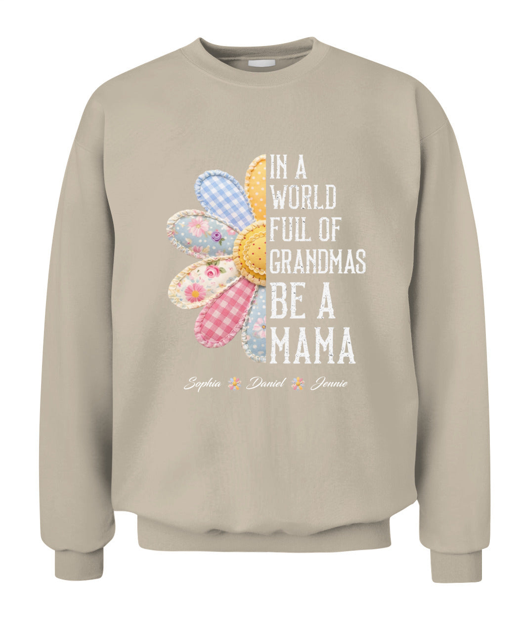 Personalized Flower Be A Mama Custom Faux 3D Patchwork T-Shirt Sweatshirt