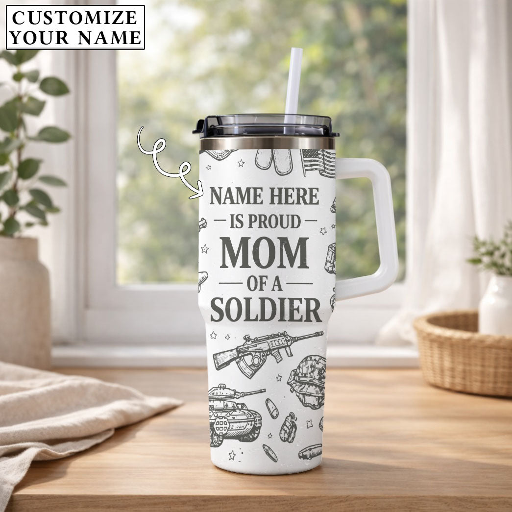 Proud Mom Of A Soldier - Personalized 40oz Custom Name Tumbler