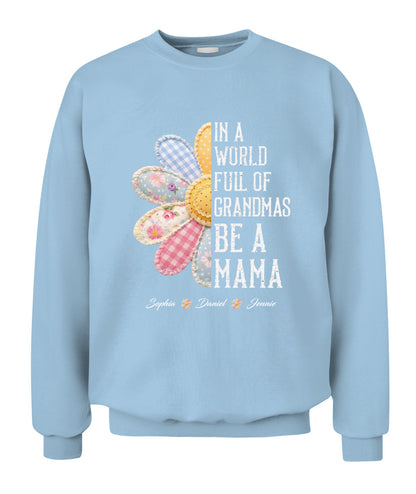 Personalized Flower Be A Mama Custom  Faux 3D Patchwork T-Shirt Sweatshirt