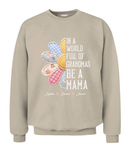 Personalized Flower Be A Mama Custom  Faux 3D Patchwork T-Shirt Sweatshirt