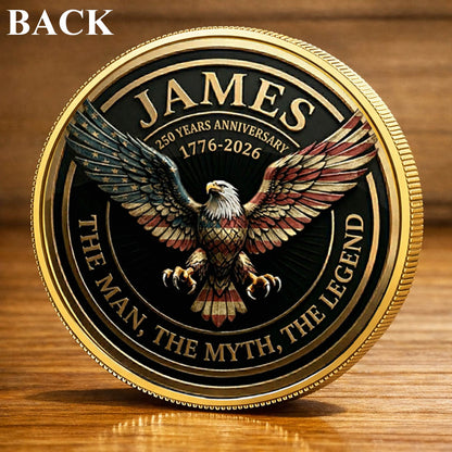 250th Anniversary Eagle The Man The Myth The Legend Ver 2 Custom Name Printed Commemorative Coin