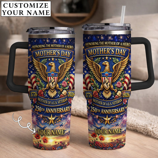 Honoring A Mother Of A Hero - Personalized Custom Name 40oz Tumbler