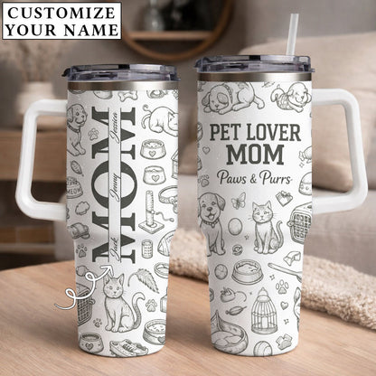 Pet Lovers Mom - Personalized 40oz Tumbler