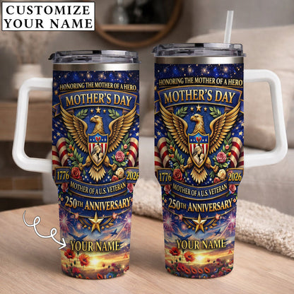 Honoring A Mother Of A Hero - Personalized Custom Name 40oz Tumbler