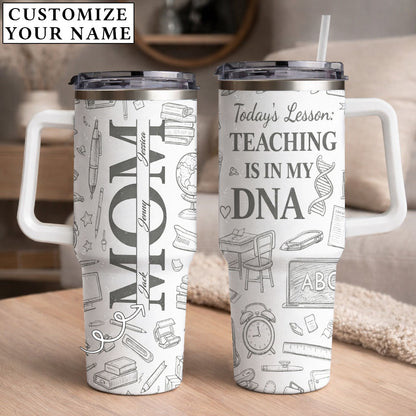 Teaching Is My DNA - Personalized 40oz Tumbler
