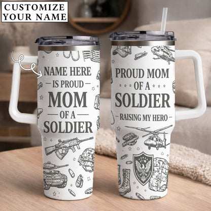 Proud Mom Of A Soldier - Personalized 40oz Custom Name Tumbler