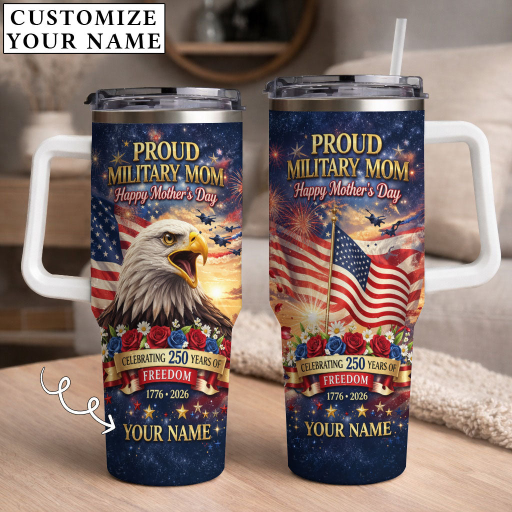 Proud Military Mom Happy Mother's Day - Personalized Custom Name 40oz Tumbler