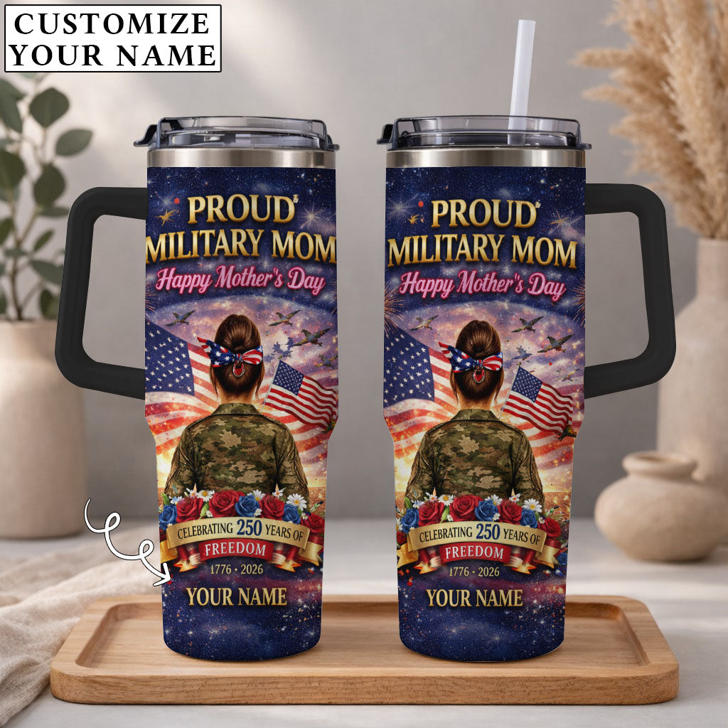 Proud Military Mom Happy Mother's Day - Personalized Custom Name 40oz Tumbler