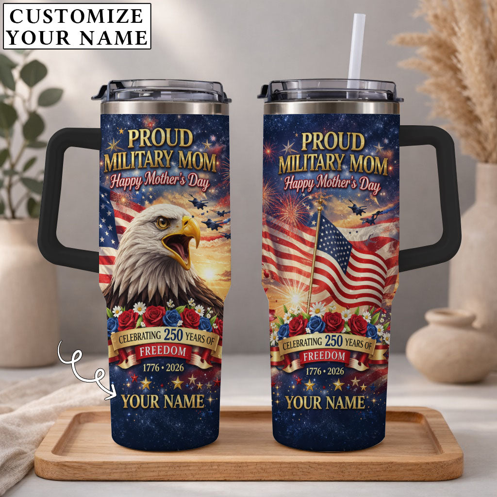 Proud Military Mom Happy Mother's Day - Personalized Custom Name 40oz Tumbler