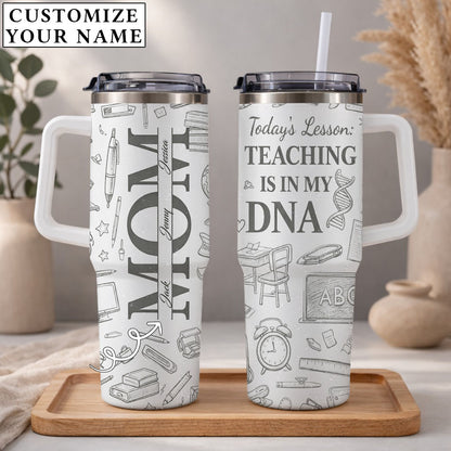 Teaching Is My DNA - Personalized 40oz Tumbler