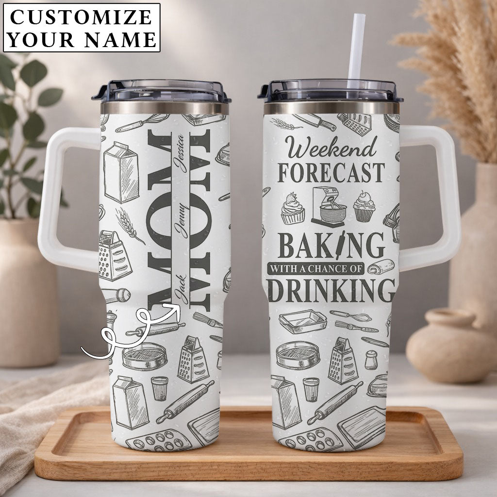 Weekend Forecast Baking With A Chance Of Drinking - Personalized 40oz Tumbler