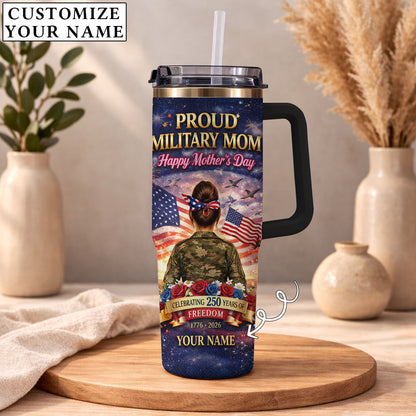 Proud Military Mom Happy Mother's Day - Personalized Custom Name 40oz Tumbler