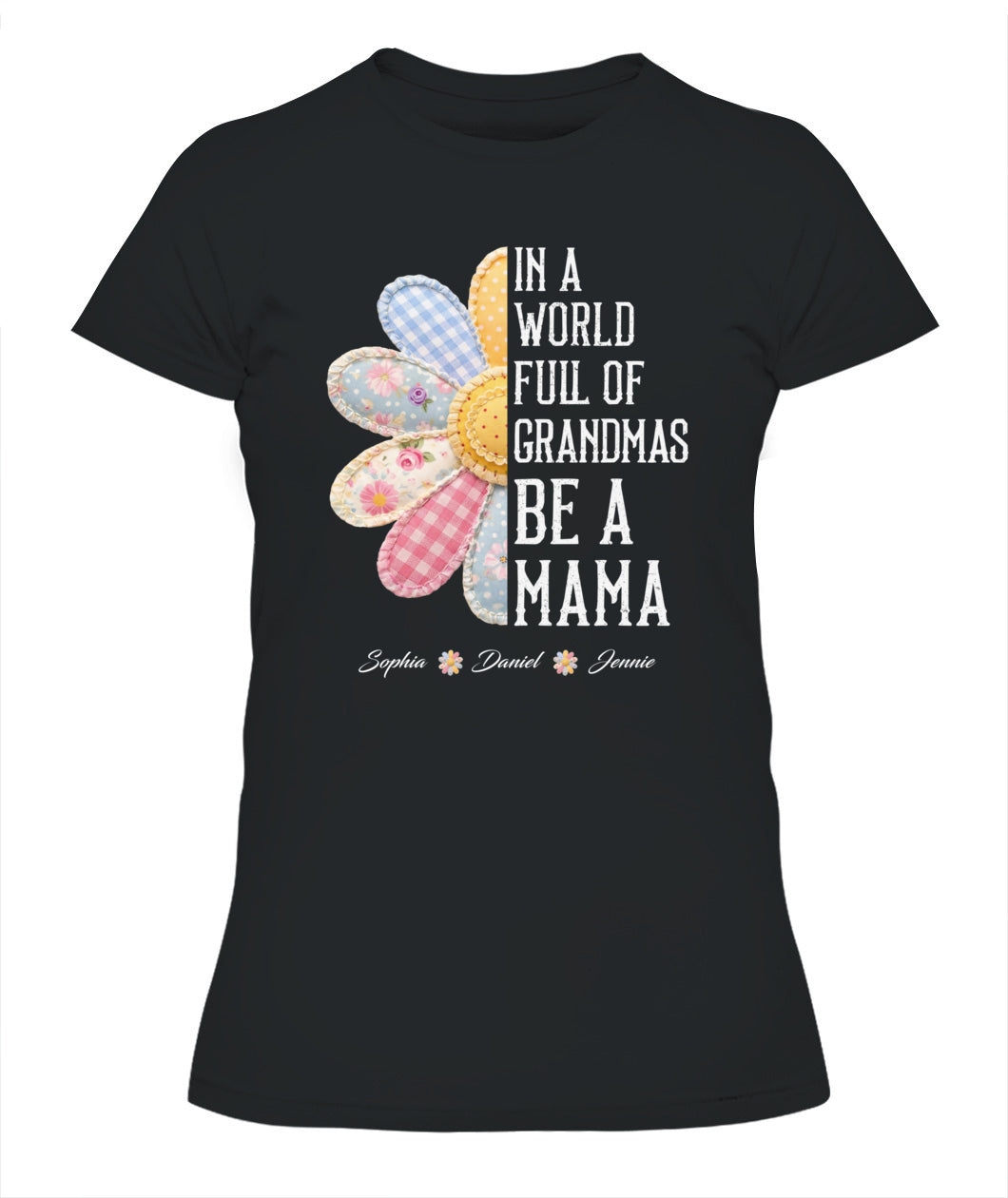 Personalized Flower Be A Mama Custom  Faux 3D Patchwork T-Shirt Sweatshirt