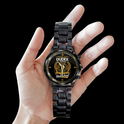 It's a Dudek Thing, You Wouldn't Understand Custom Name Watch